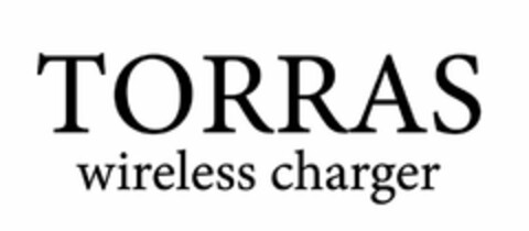 TORRAS WIRELESS CHARGER Logo (USPTO, 11/04/2018)