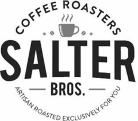 SALTER BROS. COFFEE ROASTERS ARTISAN ROASTED EXCLUSIVELY FOR YOU Logo (USPTO, 14.01.2019)