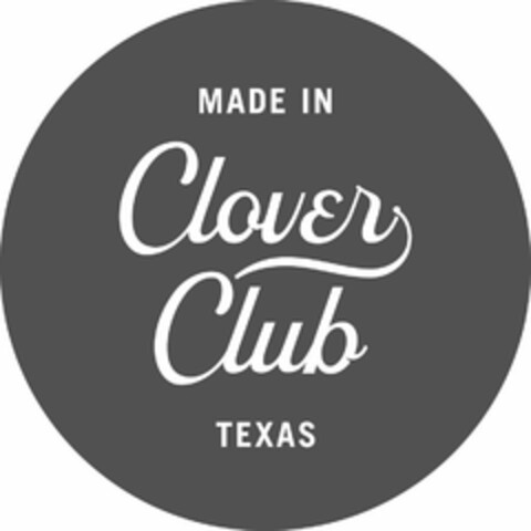 MADE IN CLOVER CLUB TEXAS Logo (USPTO, 05/16/2019)