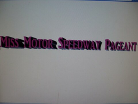 MISS MOTOR SPEEDWAY PAGEANT Logo (USPTO, 11/07/2009)