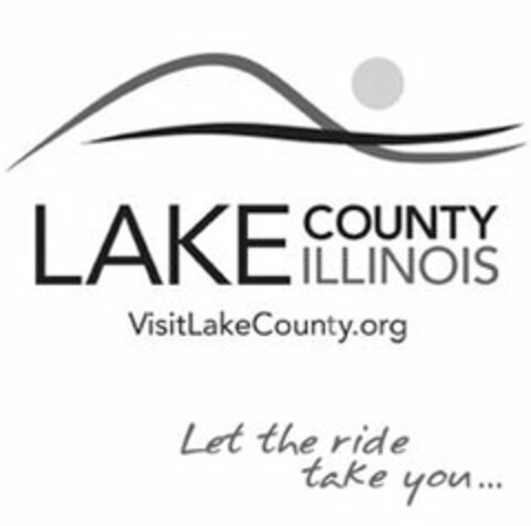 LAKE COUNTY ILLINOIS VISITLAKECOUNTY.ORG LET THE RIDE TAKE YOU... Logo (USPTO, 03.06.2011)