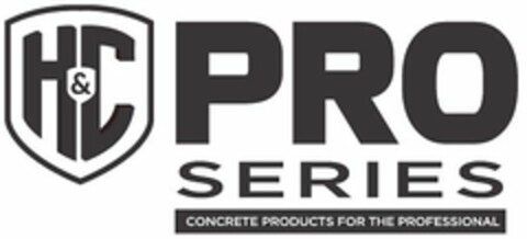 H&C PRO SERIES CONCRETE PRODUCTS FOR THE PROFESSIONAL Logo (USPTO, 08/20/2015)