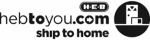 H-E-B HEBTOYOU.COM SHIP TO HOME Logo (USPTO, 09/14/2016)