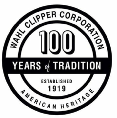 WAHL CLIPPER CORPORATION 100 YEARS OF TRADITION ESTABLISHED 1919 AMERICAN HERITAGE Logo (USPTO, 28.11.2018)