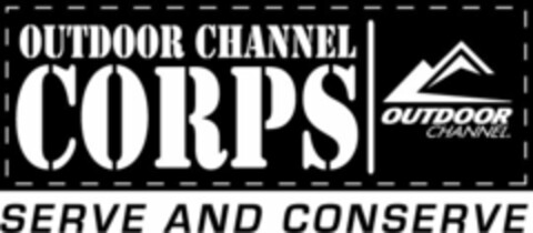 OUTDOOR CHANNEL CORPS OUTDOOR CHANNEL. SERVE AND CONSERVE Logo (USPTO, 06/25/2010)