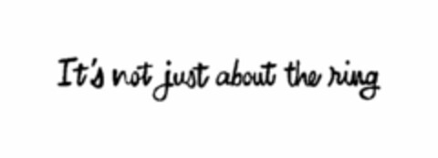 IT'S NOT JUST ABOUT THE RING Logo (USPTO, 17.11.2011)