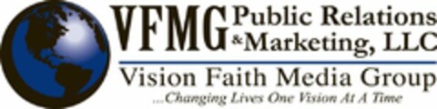 VFMG PUBLIC RELATIONS & MARKETING, LLC VISION FAITH MEDIA GROUP...CHANGING LIVES ONE VISION AT A TIME Logo (USPTO, 02.05.2012)