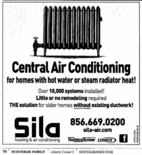 SILA HEATING & A CONDITIONING CENTRAL AIR CONDITIONING FOR HOMES WITH HOT WATER OR STEAM RADIATOR HEAT! OVER 10,000 SYSTEMS INSTALLED! LITTLE OR NO REMODELING REQUIRED THE SOLUTION FOR OLDER HOMES WITHOUT EXISTING DUCTWORK! SILA-AIR.COM Logo (USPTO, 09/06/2012)