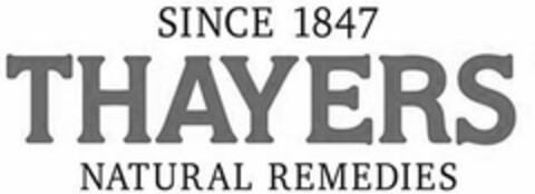 SINCE 1847 THAYERS NATURAL REMEDIES Logo (USPTO, 27.01.2014)