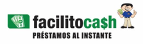 FACILITOCA$H PRÉSTAMOS AL INSTANTE Logo (USPTO, 09/18/2015)