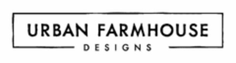 URBAN FARMHOUSE DESIGNS Logo (USPTO, 02/04/2016)