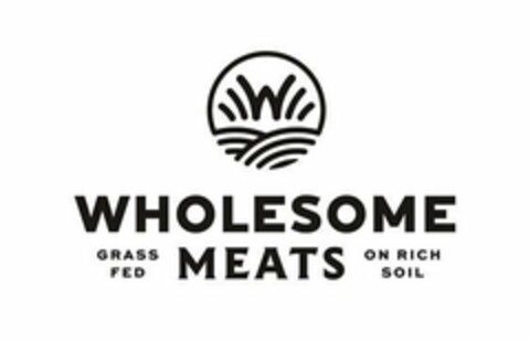 W WHOLESOME MEATS GRASS FED ON RICH SOIL Logo (USPTO, 03/23/2020)