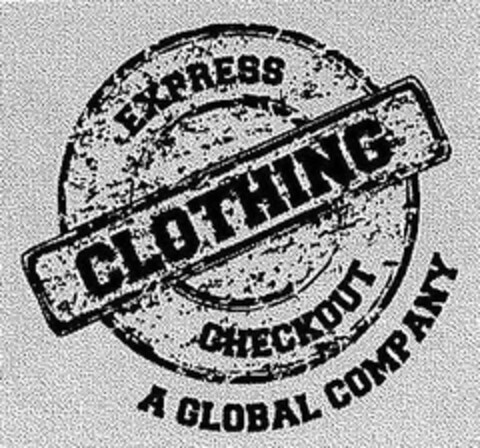 EXPRESS CHECKOUT CLOTHING A GLOBAL COMPANY Logo (USPTO, 06.12.2011)