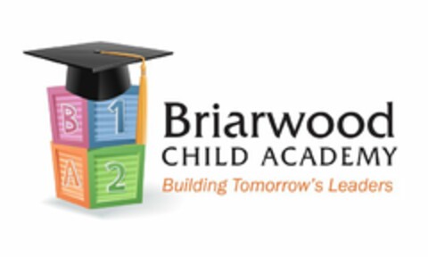 BRIARWOOD CHILD ACADEMY BUILDING TOMORROW'S LEADERS B A 1 2 Logo (USPTO, 09/24/2013)