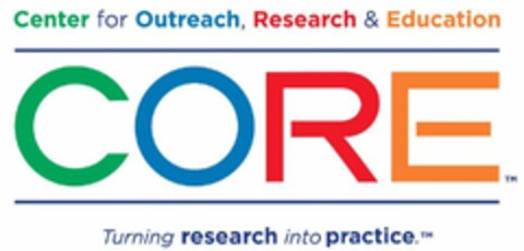 CORE CENTER FOR OUTREACH, RESEARCH & EDUCATION TURNING RESEARCH INTO PRACTICE. Logo (USPTO, 21.11.2017)