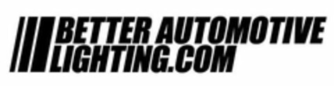 BETTER AUTOMOTIVE LIGHTING.COM Logo (USPTO, 05/01/2019)