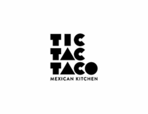 TIC TAC TACO MEXICAN KITCHEN Logo (USPTO, 04.02.2020)