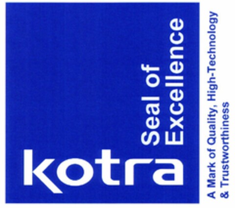 KOTRA SEAL OF EXCELLENCE A MARK OF QUALITY, HIGH-TECHNOLOGY & TRUSTWORTHINESS Logo (USPTO, 02.12.2009)