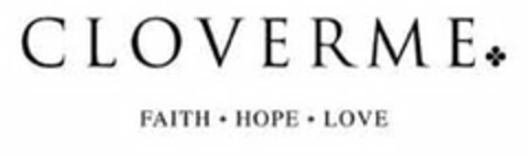 CLOVERME FAITH · HOPE · LOVE Logo (USPTO, 08.02.2010)