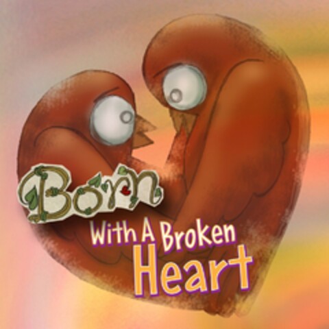 BORN WITH A BROKEN HEART Logo (USPTO, 21.04.2010)