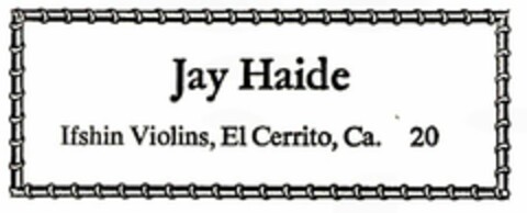 JAY HAIDE IFSHIN VIOLINS, EL CERRITO, CA. Logo (USPTO, 23.06.2011)