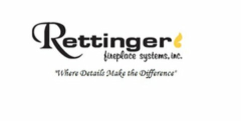 RETTINGER FIREPLACE SYSTEMS, INC. "WHERE DETAILS MAKE THE DIFFERENCE" Logo (USPTO, 02.07.2014)