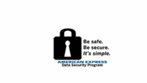 BE SAFE. BE SECURE. IT'S SIMPLE AMERICAN EXPRESS DATA SECURITY PROGRAM Logo (USPTO, 07/02/2014)