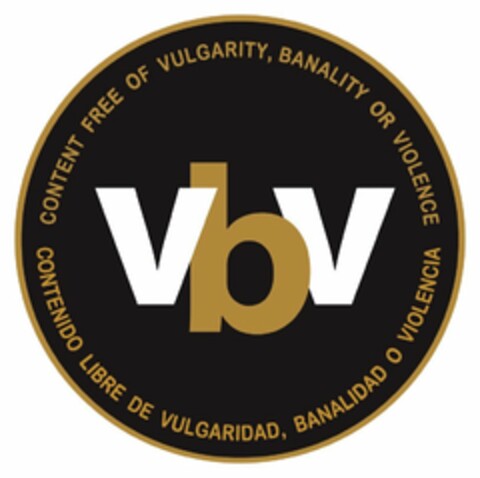 VBV CONTENT FREE OF VULGARITY, BANALITYOR VIOLENCE CONTENIDO LIBRE DE VULGARIDAD, BANALIDAD O VIOLENCIA Logo (USPTO, 11.05.2017)