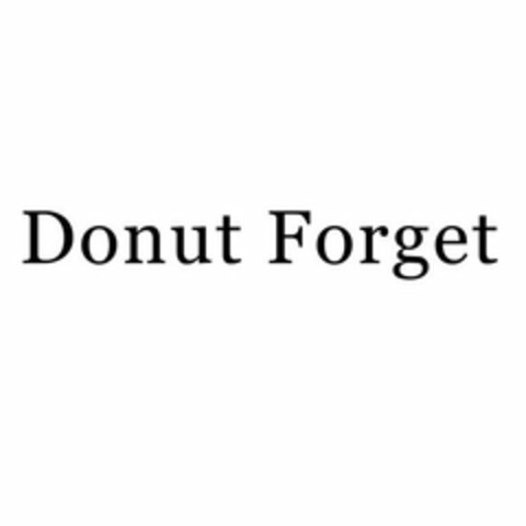 DONUT FORGET Logo (USPTO, 18.06.2019)