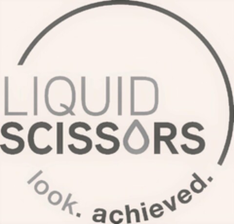 LIQUID SCISSORS LOOK. ACHIEVED. Logo (USPTO, 11.06.2020)