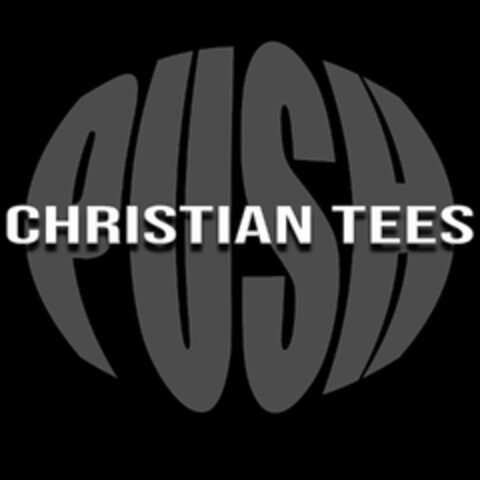 PUSH CHRISTIAN TEES Logo (USPTO, 19.06.2020)