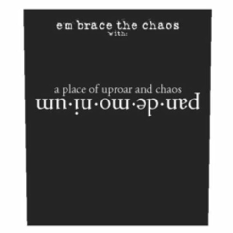 EMBRACE THE CHAOS WITH: PANDEMONIUM A PLACE OF UPROAR AND CHAOS Logo (USPTO, 09/17/2020)