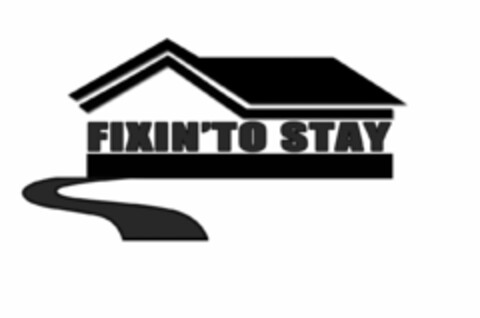 FIXIN' TO STAY Logo (USPTO, 02/04/2012)