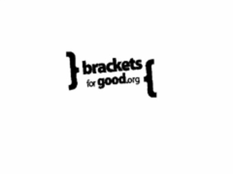 BRACKETS FOR GOOD.ORG Logo (USPTO, 16.04.2012)