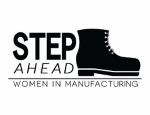 STEP AHEAD WOMEN IN MANUFACTURING Logo (USPTO, 11/04/2013)