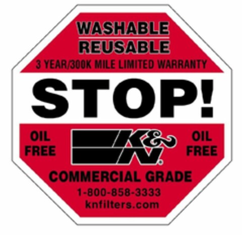 WASHABLE REUSABLE 3 YEAR/300K MILE LIMITED WARRANTY STOP! OIL FREE K&N OIL FREE COMMERCIAL GRADE 1-800-858-3333 KNFILTERS.COM Logo (USPTO, 05/13/2015)