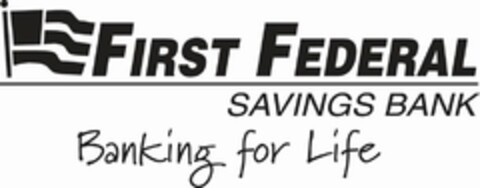 FIRST FEDERAL SAVINGS BANK BANKING FOR LIFE Logo (USPTO, 13.11.2015)