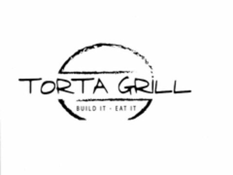 TORTA GRILL BUILD IT - EAT IT Logo (USPTO, 20.08.2017)