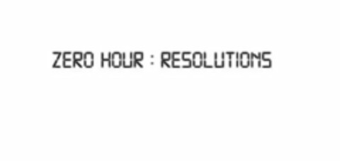 ZERO HOUR : RESOLUTIONS Logo (USPTO, 08.02.2019)