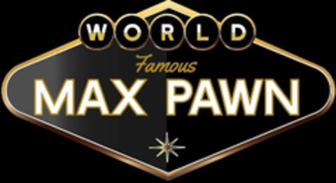 WORLD FAMOUS MAX PAWN Logo (USPTO, 05.11.2019)