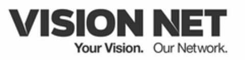 VISION NET YOUR VISION. OUR NETWORK. Logo (USPTO, 03/18/2020)