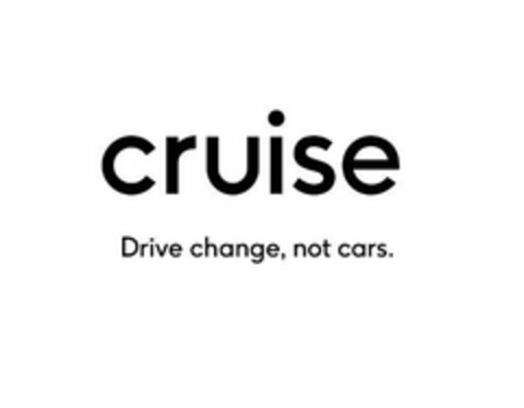 CRUISE DRIVE CHANGE, NOT CARS. Logo (USPTO, 08/12/2020)