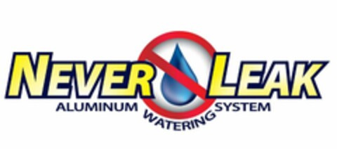 NEVER LEAK ALUMINUM WATERING SYSTEM Logo (USPTO, 09/08/2010)