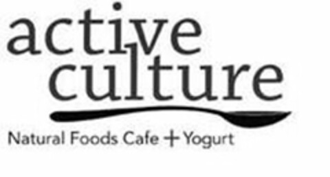 ACTIVE CULTURE NATURAL FOODS CAFE Logo (USPTO, 05.12.2011)