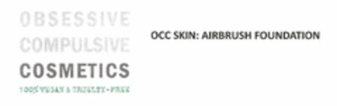 OBSESSIVE COMPULSIVE COSMETICS 100% VEGAN & CRUELTY-FREE OCC SKIN: AIRBRUSH FOUNDATION Logo (USPTO, 13.10.2012)
