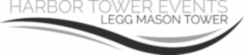 HARBOR TOWER EVENTS LEGG MASON TOWER Logo (USPTO, 18.05.2015)