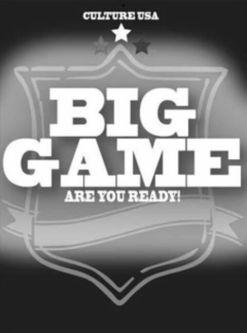 CULTURE USA BIG GAME ARE YOU READY! Logo (USPTO, 06/10/2015)