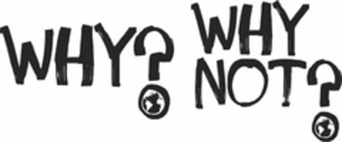 WHY? WHY NOT? Logo (USPTO, 07/30/2015)