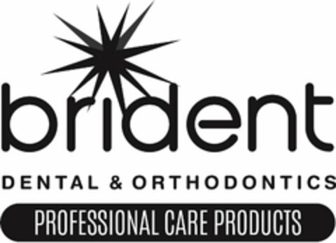 BRIDENT DENTAL & ORTHODONTICS PROFESSIONAL CARE PRODUCTS Logo (USPTO, 02.08.2016)