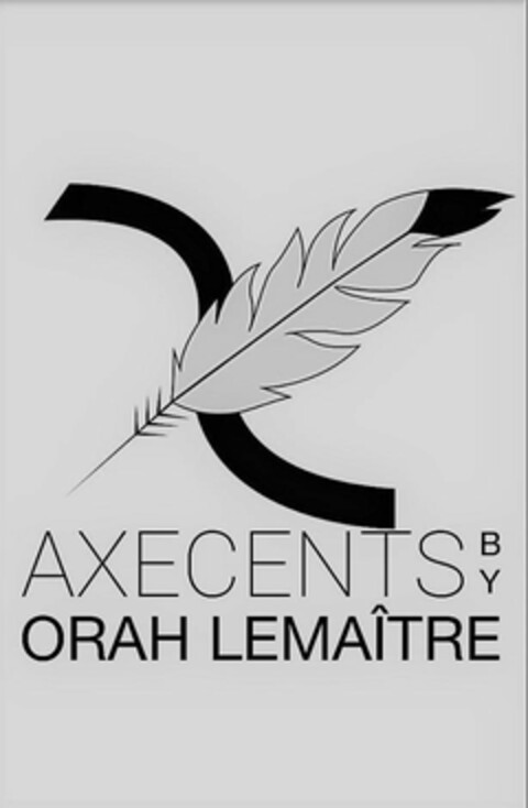 X AXECENTS BY ORAH LEMAÎTRE Logo (USPTO, 01/29/2018)